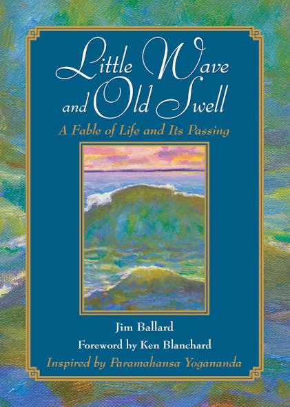 Little Wave And Old Swell : A Fable Of Life And Its Passing