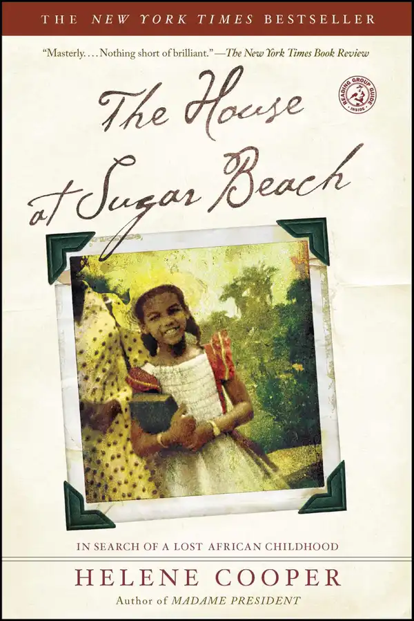 The House at Sugar Beach : In Search of a Lost African Childhood