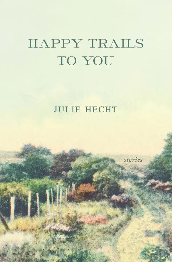 Happy Trails to You : Stories