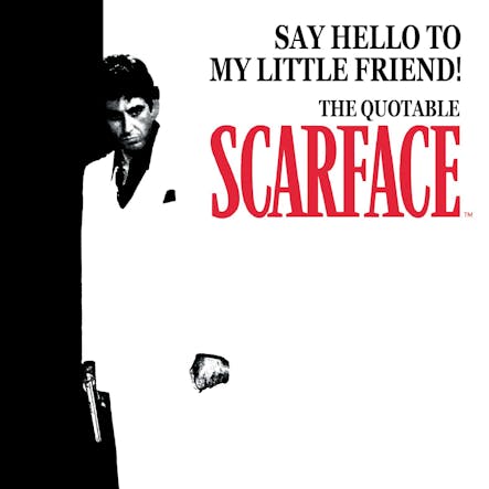 Say Hello To My Little Friend! : The Quotable Scarface (Tm)