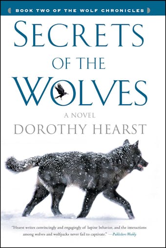 Secrets of the Wolves: A Novel - Dorothy Hearst