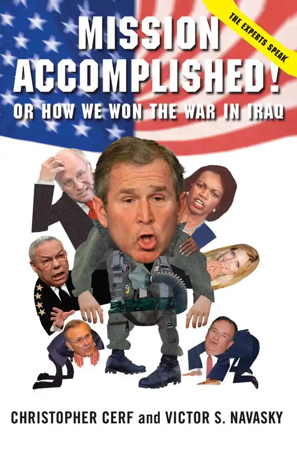 Mission Accomplished! Or How We Won the War in Iraq : The Experts Speak