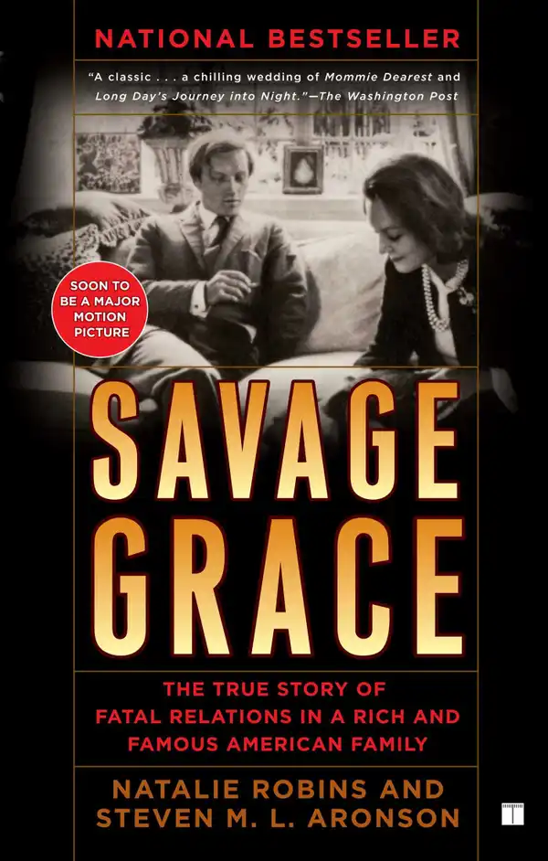 Savage Grace : The True Story of Fatal Relations in a Rich and Famous American Family