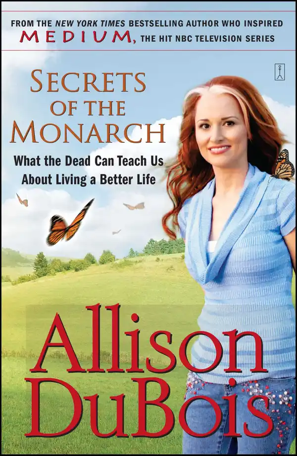Secrets of the Monarch : What the Dead Can Teach Us About Living a Better Life