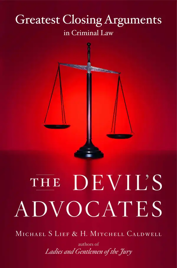 The Devil's Advocates: Greatest Closing Arguments in Criminal Law