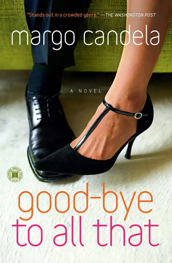 Good-bye To All That : A Novel