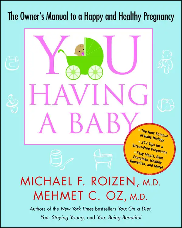 YOU: Having a Baby: The Owner's Manual to a Happy and Healthy Pregnancy
