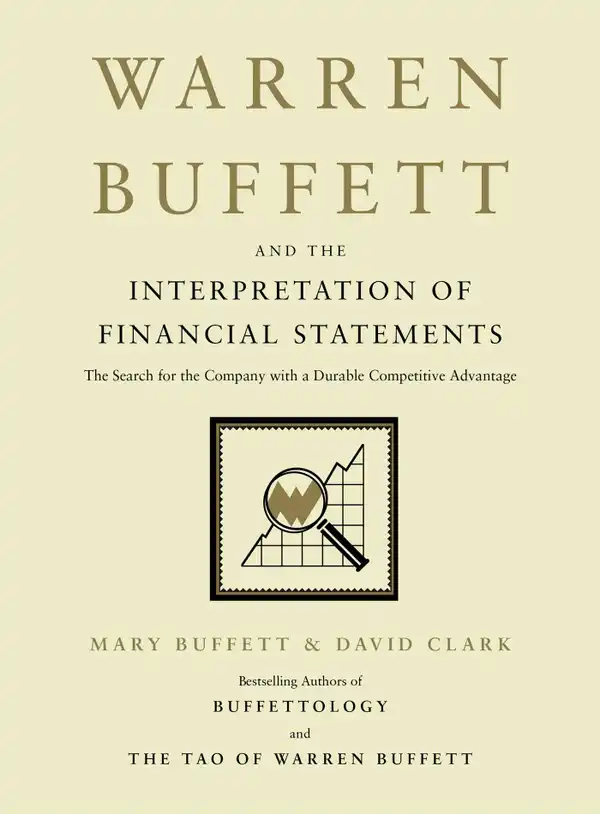 Warren Buffett and the Interpretation of Financial Statements : The Search for the Company with a Durable Competitive Advantage