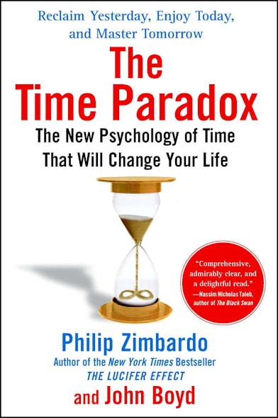 The Time Paradox : The New Psychology Of Time That Will Change Your Life