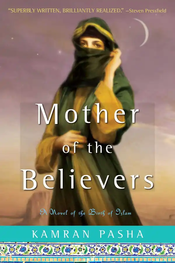 Mother of the Believers : A Novel of the Birth of Islam