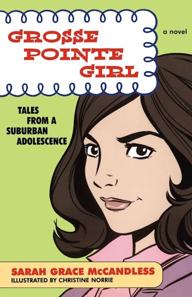 Grosse Pointe Girl : Tales From A Suburban Adolescence