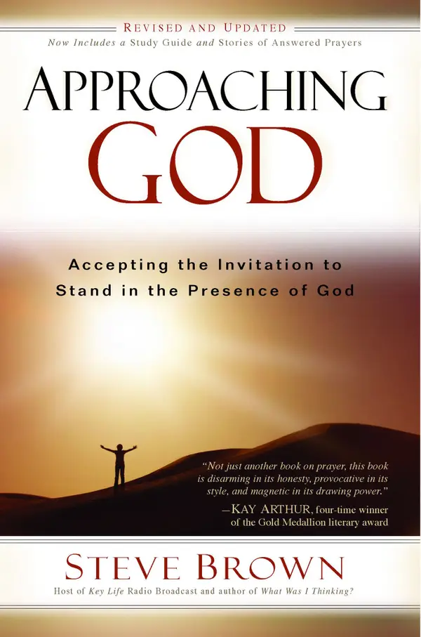 Approaching God : Accepting the Invitation to Stand in the Presence of God