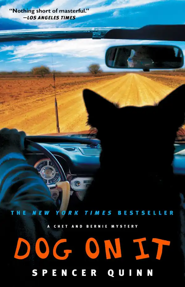 Dog on It : A Chet and Bernie Mystery