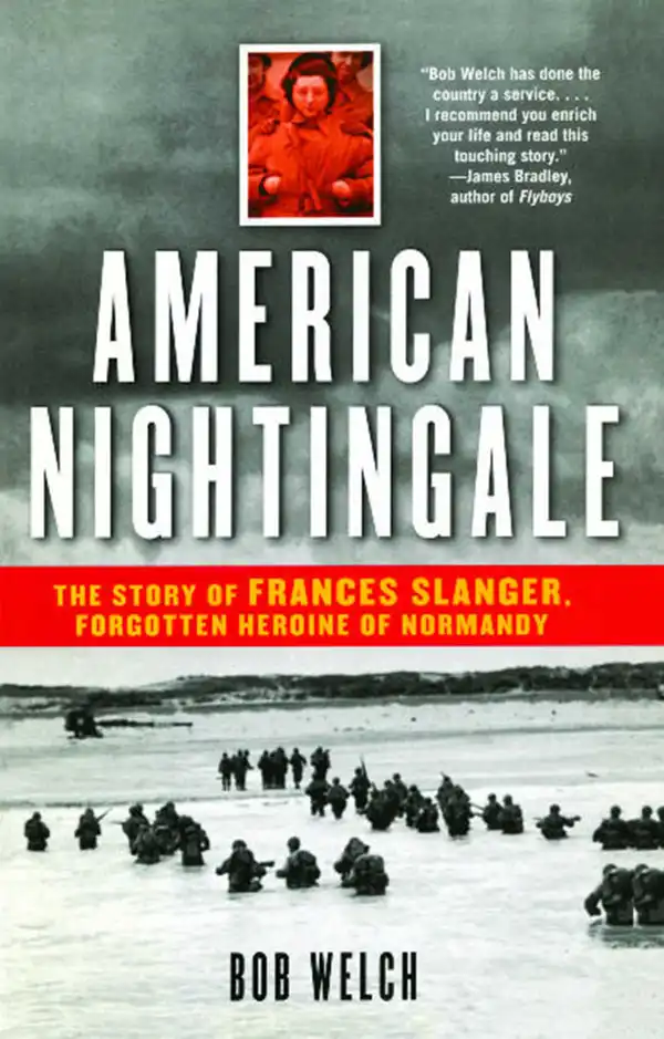 American Nightingale : The Story of Frances Slanger, Forgotten Heroine of Normandy
