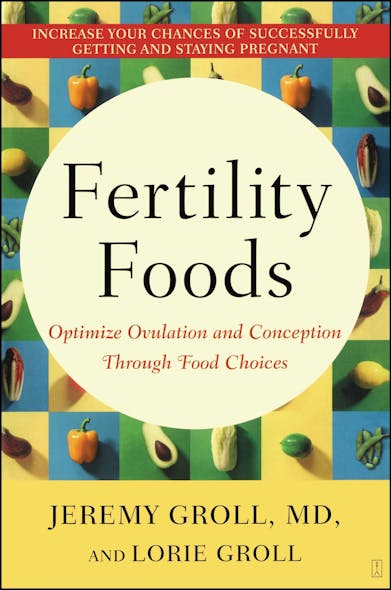 Fertility Foods : Optimize Ovulation And Conception Through Food Choices