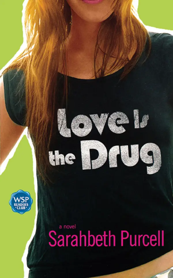 Love Is the Drug : A Novel