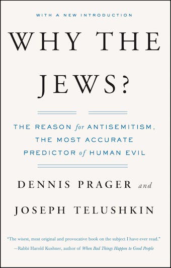 Why the Jews?: The Reason for Antisemitism - Dennis Prager, Joseph Telushkin