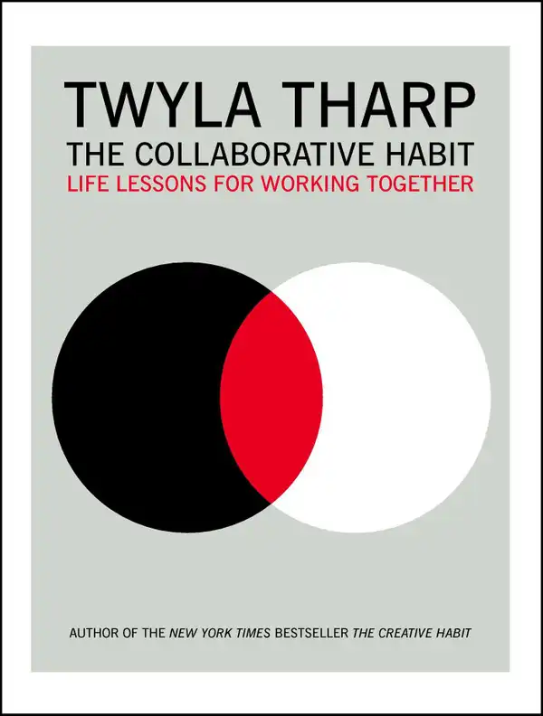 The Collaborative Habit : Life Lessons for Working Together