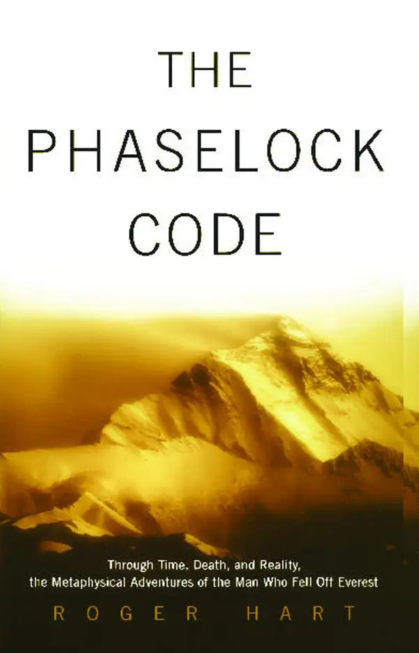 The Phaselock Code : Through Time, Death and Reality: The Metaphysical Adventures of Man