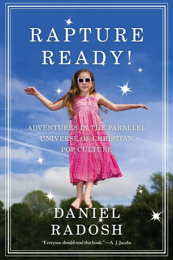 Rapture Ready! : Adventures in the Parallel Universe of Christian Pop Culture