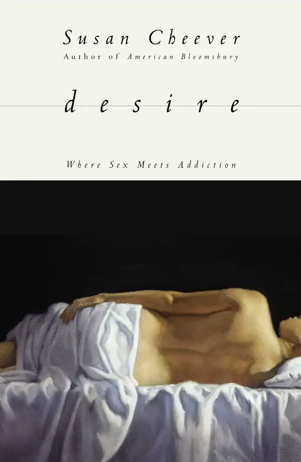 Desire : Where Sex Meets Addiction