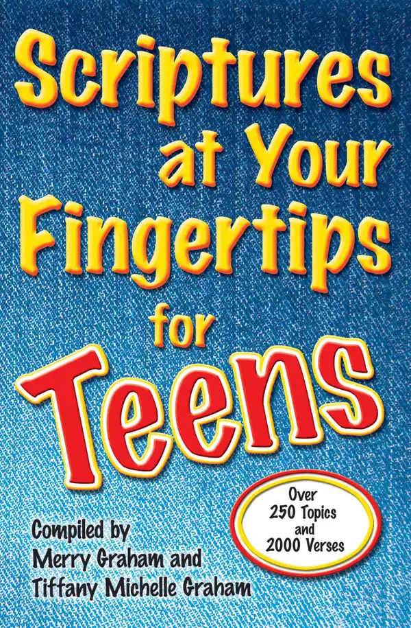 Scriptures at Your Fingertips for Teens : Over 250 Topics and 2000 Verses