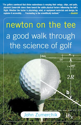 Newton on the Tee: A Good Walk Through the Science of Golf - undefined