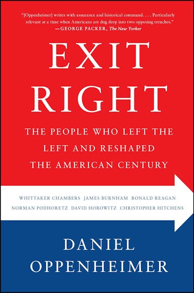 Exit Right : The People Who Left The Left And Reshaped The American Century