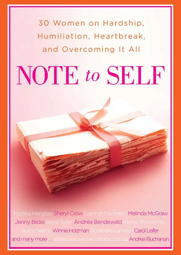 Note to Self : 30 Women on Hardship, Humiliation, Heartbreak, and Overcoming It All
