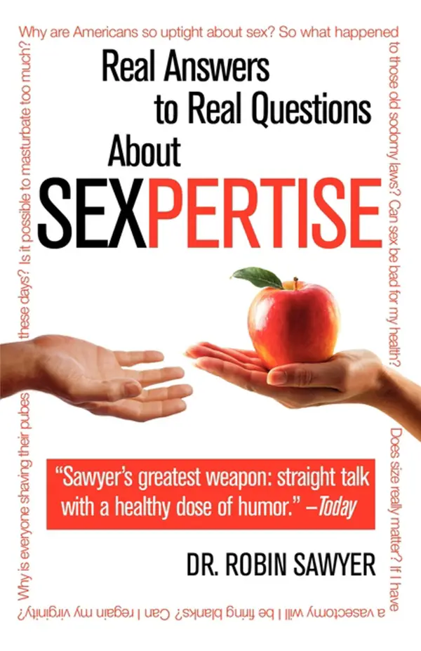 Sexpertise : Real Answers to Real Questions About Sex