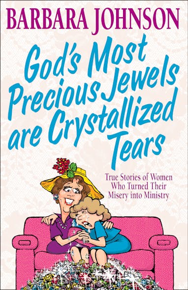 God's Most Precious Jewels Are Crystallized Tears