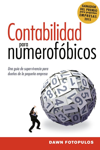 Contabilidad Para Numerofóbicos : Una Guía De Supervivencia Para Propietarios De Pequeñas Empresas