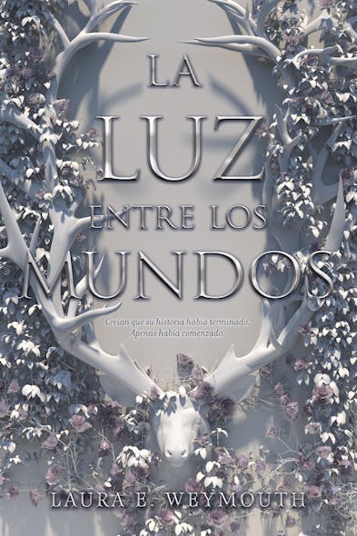La Luz Entre Los Mundos : The Light Between Worlds (Spanish Edition)