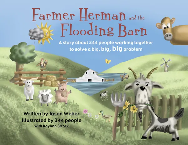 Farmer Herman and the Flooding Barn : A story about 344 people working together to solve a big, big, big problem