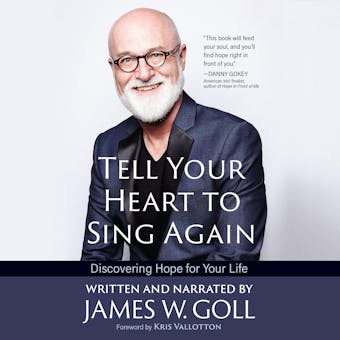 Tell Your Heart to Sing Again: Discovering Hope for Your Life