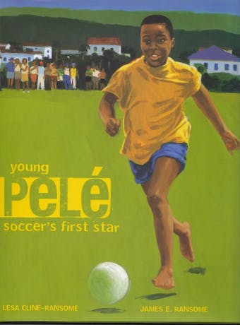 Young Pele: Soccer's First Star - undefined
