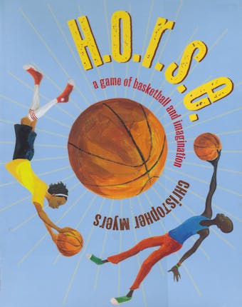 H.O.R.S.E.: A Game of Basketball and Imagination - undefined