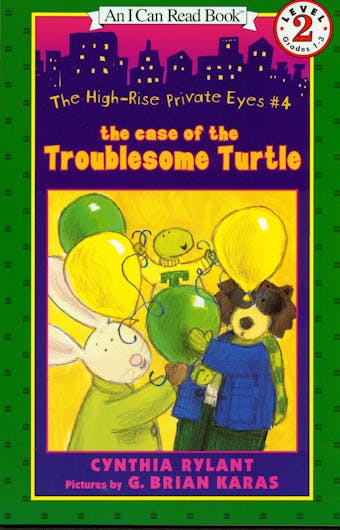The Case of the Troublesome Turtle: The High-Rise Private Eyes, Book 4 - undefined