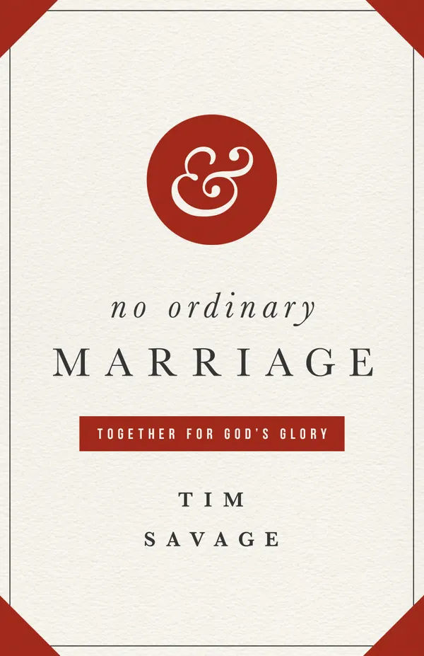 No Ordinary Marriage : Together for God's Glory
