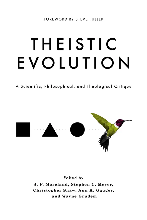Theistic Evolution : A Scientific, Philosophical, and Theological Critique
