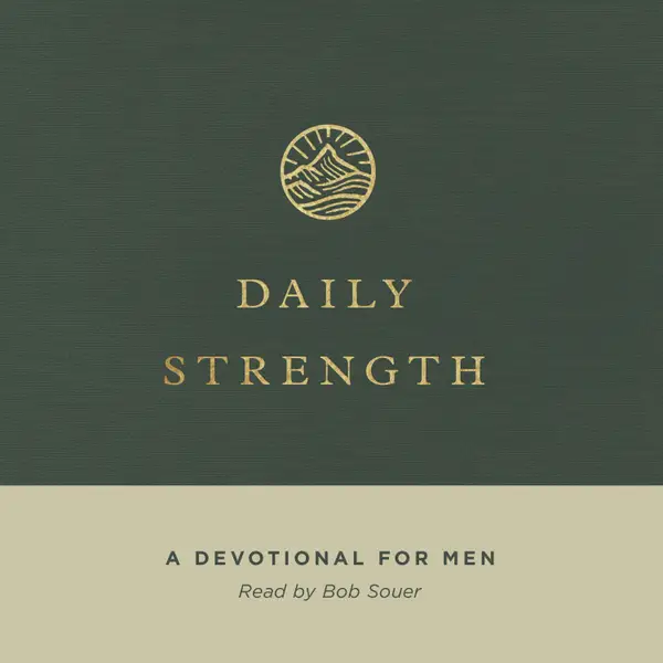 Daily Strength : A Devotional for Men