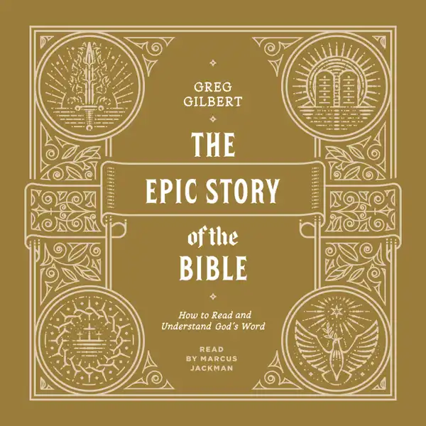 The Epic Story of the Bible : How to Read and Understand God's Word