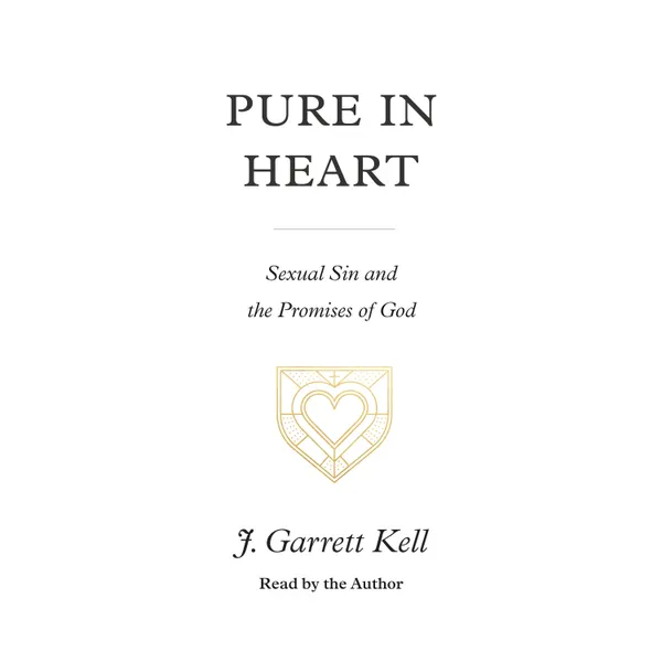 Pure in Heart : Sexual Sin and the Promises of God