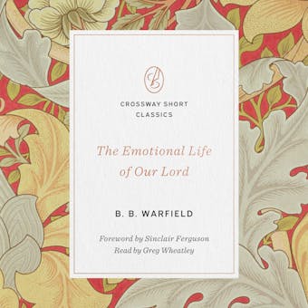 The Emotional Life of Our Lord - undefined