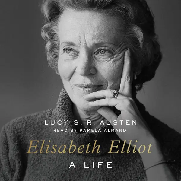 Elisabeth Elliot : A Life