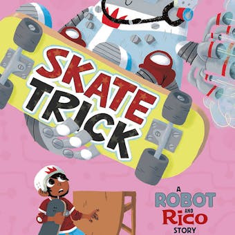 Skate Trick: A Robot and Rico Story - undefined
