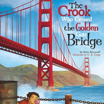 The Crook Who Crossed the Golden Gate Bridge - undefined