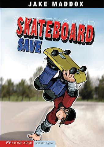 Skateboard Save - Jake Maddox