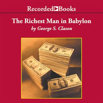 The Richest Man in Babylon: The Success Secrets of the Ancients - undefined