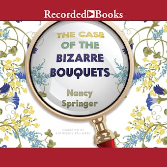 The Case of the Bizarre Bouquets - undefined